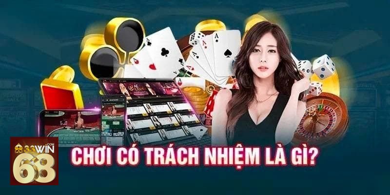 Trách Nhiệm Cá Cược - Khái niệm chơi có trách nhiệm